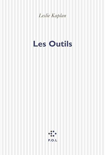 Leslie Kaplan Les Outils (Fiction)