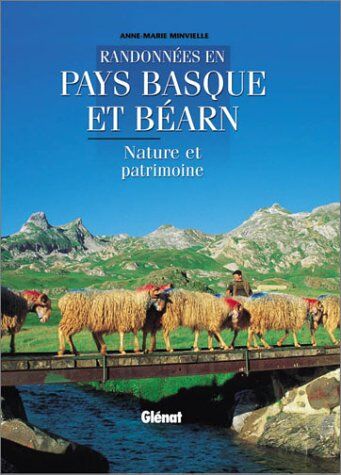 Anne-Marie Minvielle Randonnées En Pays Basque Et Béarn : Nature Et Patrimoine