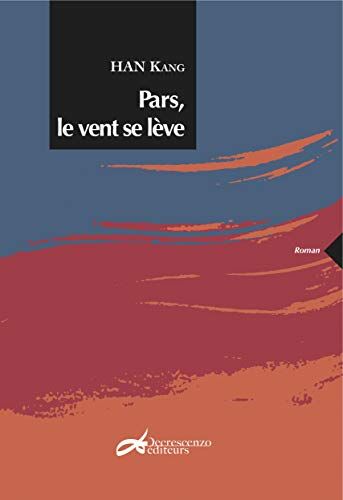 Han Kang Pars, Le Vent Se Lève