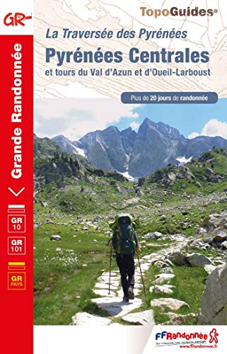 Pyrénées Centrales Gr 10: La Traversée Des Pyrénées