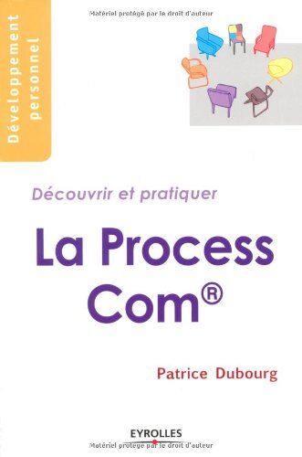 Patrice Dubourg La Process Com : Découvrir Et Pratiquer