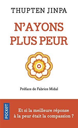 N'Ayons Plus Peur : Oser La Compassion Peut Transformer Nos Vies