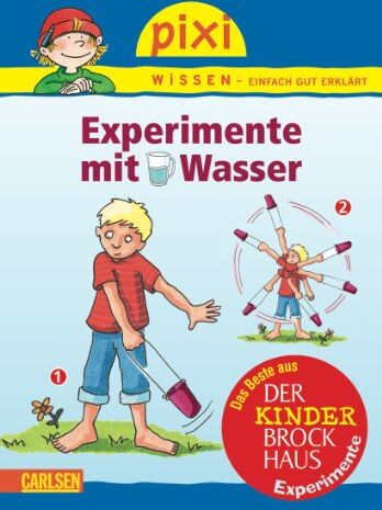 Cordula Thörner Pixi Wissen, Band 37: Experimente Mit Wasser: Das e Aus Der Kinderbrockhaus - Experimente