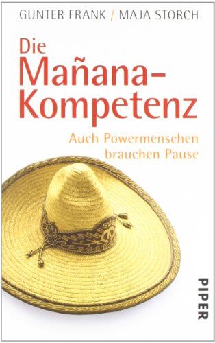 Günter Frank Die Mañana-Kompetenz: Auch Powermenschen Brauchen Pause