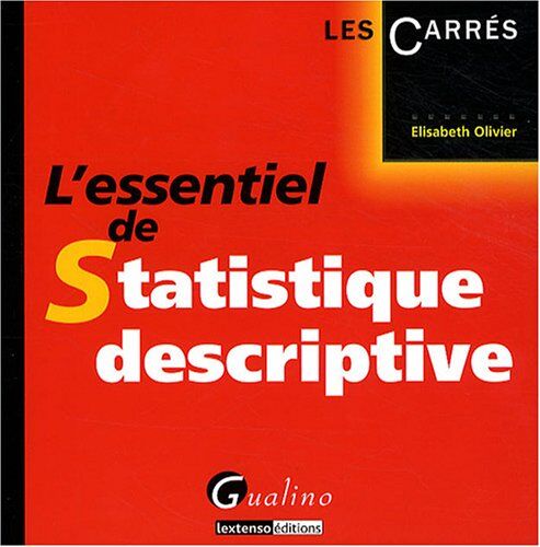 Elisabeth Olivier L'Essentiel De Statistique Descriptive