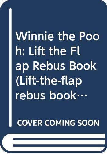 Milne, A. A. Winnie The Pooh: Lift The Flap Rebus Book