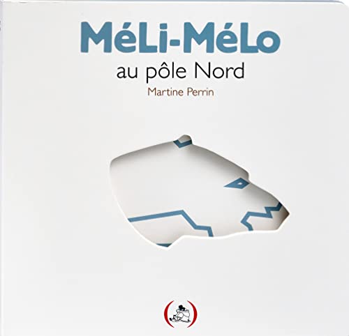 Martine Perrin Méli-Mélo Au Pôle Nord