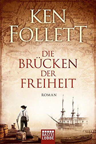 Ken Follett Die Brücken Der Freiheit: Roman