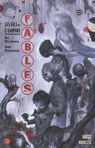 Bill Willingham Fables, Tome 10 : Les Fils De L'Empire