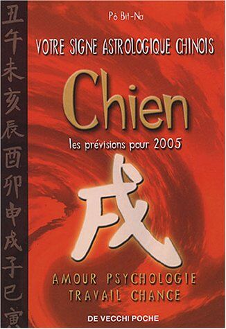 Bit-Na Pô Chien: Votre Signe Astrologique Chinois En 2005