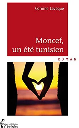 Corinne Leveque Moncef, Un Été Tunisien