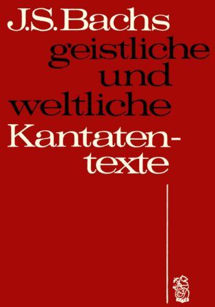 Rudolf Wustmann J. S. Bachs Geistliche Und Weltliche Kantatentexte - 2 Register: Nach Kantatentiteln, Nach Bwv-Nummern (Bv 184)