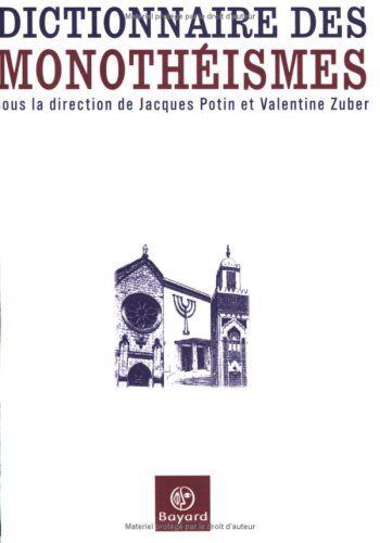 Jacques Potin Dictionnaire Des Monothéismes