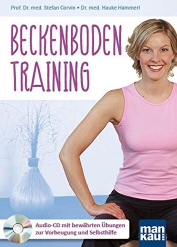 Corvin, Prof. Dr. med. Stefan Beckenbodentraining. Audio-Cd: Bewährte Übungen Zur Vorbeugung Und Selbsthilfe