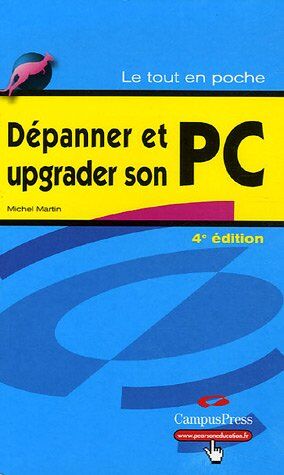 Michel Martin Dépanner Et Upgrader Son Pc