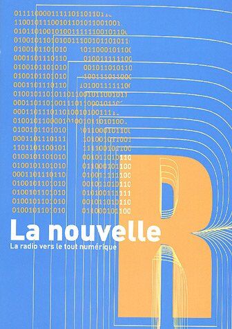 Philippe Chapot La Nouvelle R: La Radio Vers Le Tout Numérique