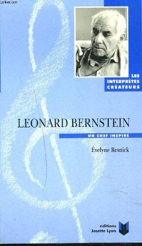 E. Resnick Leonard Bernstein : Un Chef Inspiré