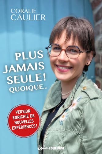 Coralie Caulier Plus Jamais Seule ! Quoique...