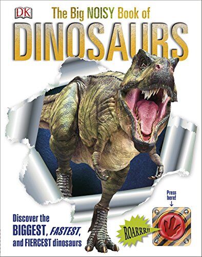 The Big Noisy Book Of Dinosaurs (Dk)