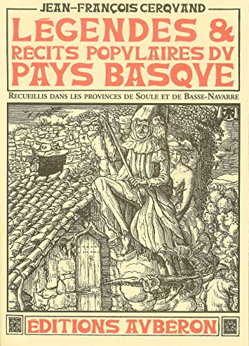 Jean-François Cerquand Légendes Et Récits Populaires Du Pays Basque: Recueillis Dans Les Provinces De Soule Et De Basse-Navarre