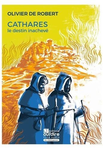 Robert, Olivier de Cathares: Le Destin Inachevé