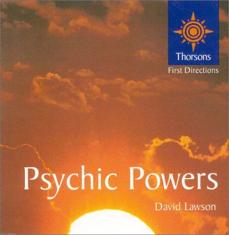 David Lawson Psychic Powers: Thorsons First Directions (Thorsons First Directions S.)