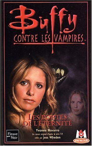 Yvonne Navarro Buffy Contre Les Vampires, Tome 37 : Les Portes De L'Éternité