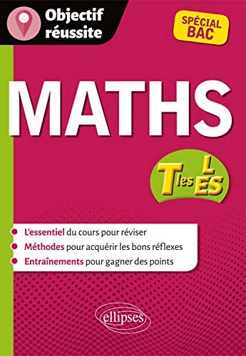 Xavier Grand-Jacquot Mathématiques - Terminales Es Et L - Spécial Bac (Objectif Réussite)