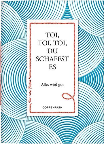 Toi, Toi, Toi, Du Schaffst Es: Alles Wird Gut (Der Rote Faden)