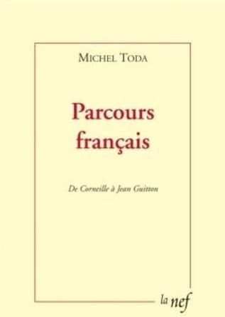 Michel Toda Parcours Français: De Corneille À Jean Guitton