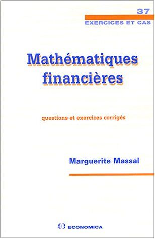 Marguerite Massal Mathématiques Financières : Questions Et Exercices Corrigés