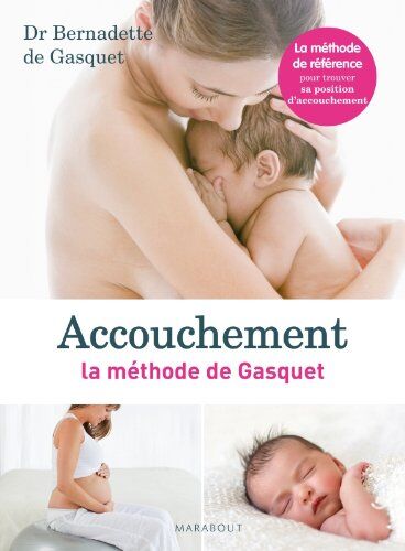 Gasquet, Bernadette de Accouchement : La Méthode De Gasquet