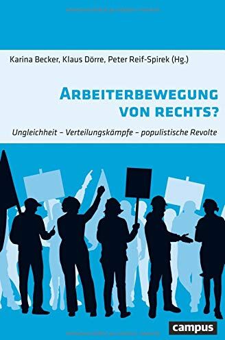 Karina Becker Arbeiterbewegung Von Rechts?: Ungleichheit - Verteilungskämpfe - Populistische Revolte