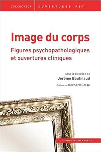 Collectif Image Du Corps : Figures Psychopathologiques Et Ouvertures Cliniques