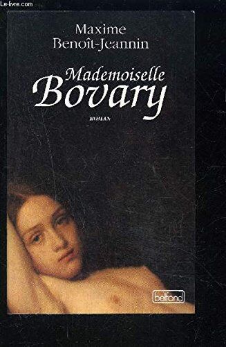 Benoît-Jeannin-M Mademoiselle Bovary/roman (Belf.Litt.Franc)