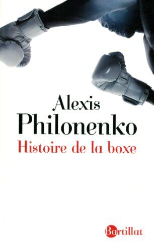 Alexis Philonenko Histoire De La Boxe