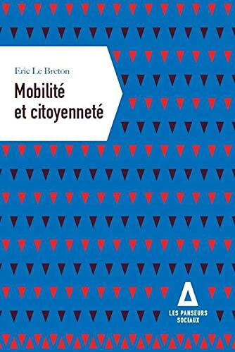 Eric Le Breton Mobilité Et Citoyenneté: La Mobilité, Une Question Politique