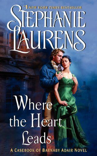 Stephanie Laurens Where The Heart Leads (Casebook Of Barnaby Adair, Band 1)