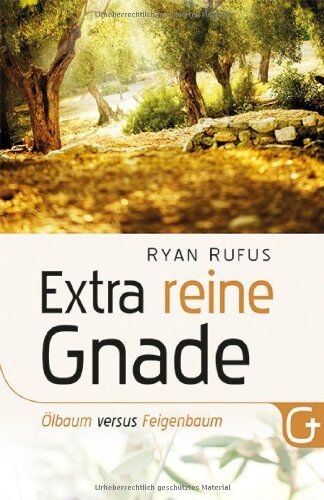 Ryan Rufus Extra Reine Gnade: Ölbaum Versus Feigenbaum