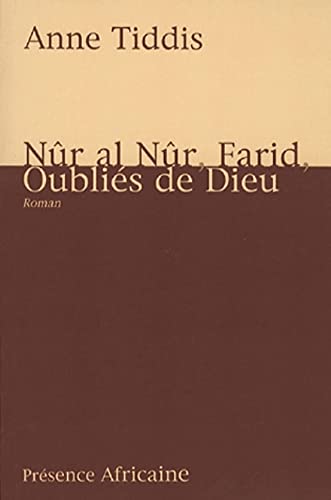 Anne Tiddis Nûr Al Nûr, Farid, Oubliés De Dieu