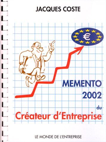 Jacques Coste Mémento 2002 Du Créateur D'Entreprise (Le Monde De L'E)