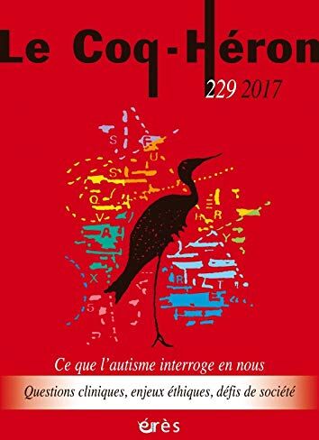 Coq-Heron 229 - Ce Que L'Autisme Interroge En Nous