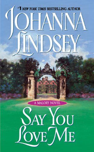 Johanna Lindsey Say You Love Me (Malory Novels)