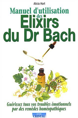 Alicia Hart Manuel D'Utilisation Des Élixirs Du Dr Bach