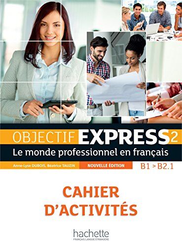 Fred Vargas Objectif Express - Nouvelle Edition: Cahier D'Activites 2 (B1/b2)