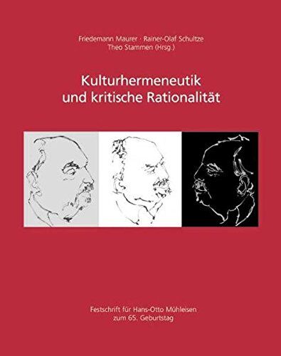 Friedemann Maurer Kulturhermeneutik Und Kritische Rationalität: Festschrift Für Hans-Otto Mühleisen