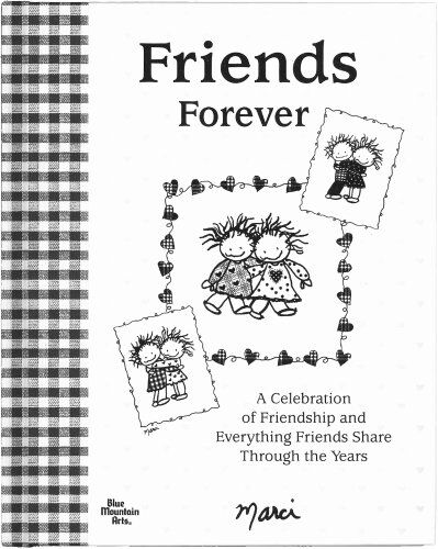 Marci Friends Forever: A Celebration Of Friendship And Everything Friends Share Through The Years