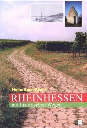 Heinz-Egon Rösch Rheinhessen Auf Historischen Wegen