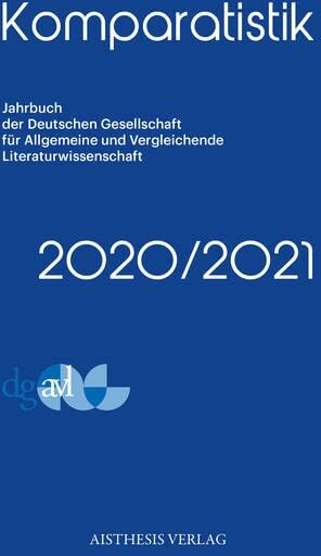 Annette Simonis Komparatistik: 2020/2021 (Komparatistik: Jahrbuch Der Deutschen Gesellschaft Für Allgemeine Und Vergleichende Literaturwissenschaft)