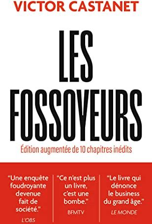 Victor Castanet Les Fossoyeurs: Édition Augmentée De 10 Chapitres Inédits